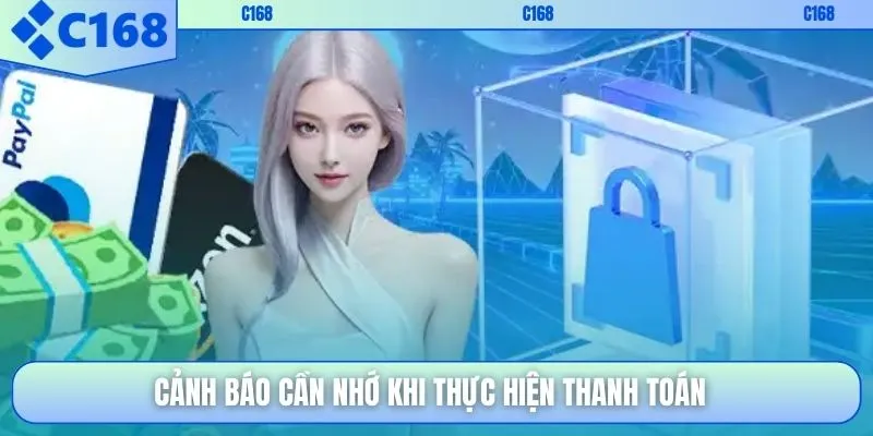 Cảnh báo cần nhớ khi thực hiện thanh toán